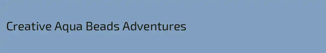 Creative Aqua Beads Adventures